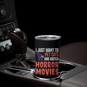 Funny Just Want To Pet Cats And Watch Horror Movies Tumbler Cup TS12 Print Your Wear