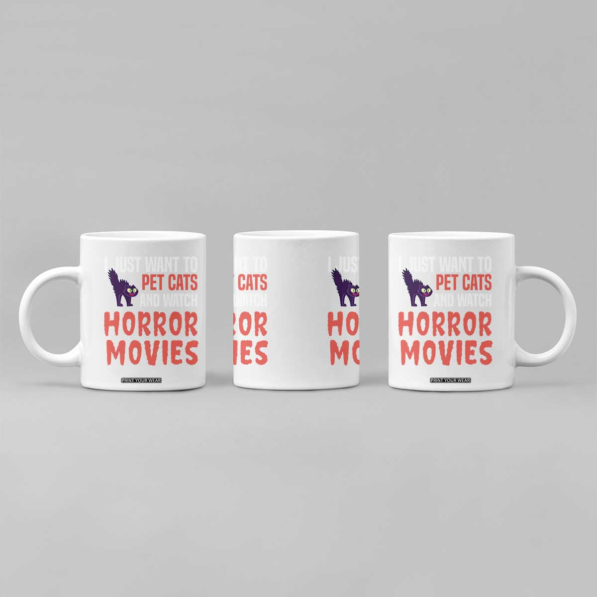 Funny Just Want To Pet Cats And Watch Horror Movies Coffee Mug TS12 Print Your Wear