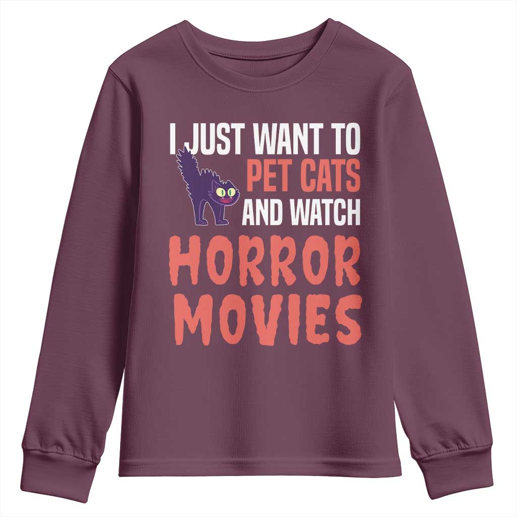 Funny Just Want To Pet Cats And Watch Horror Movies Youth Sweatshirt TS12 Maroon Print Your Wear