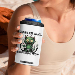 Funny Zombie Cat Wants Brains Right Meow 4 in 1 Can Cooler Tumbler Halloween Zombie Kitten TS12 Print Your Wear