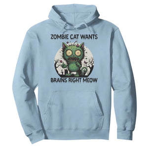 Funny Zombie Cat Wants Brains Right Meow Hoodie Halloween Zombie Kitten TS12 Light Blue Print Your Wear