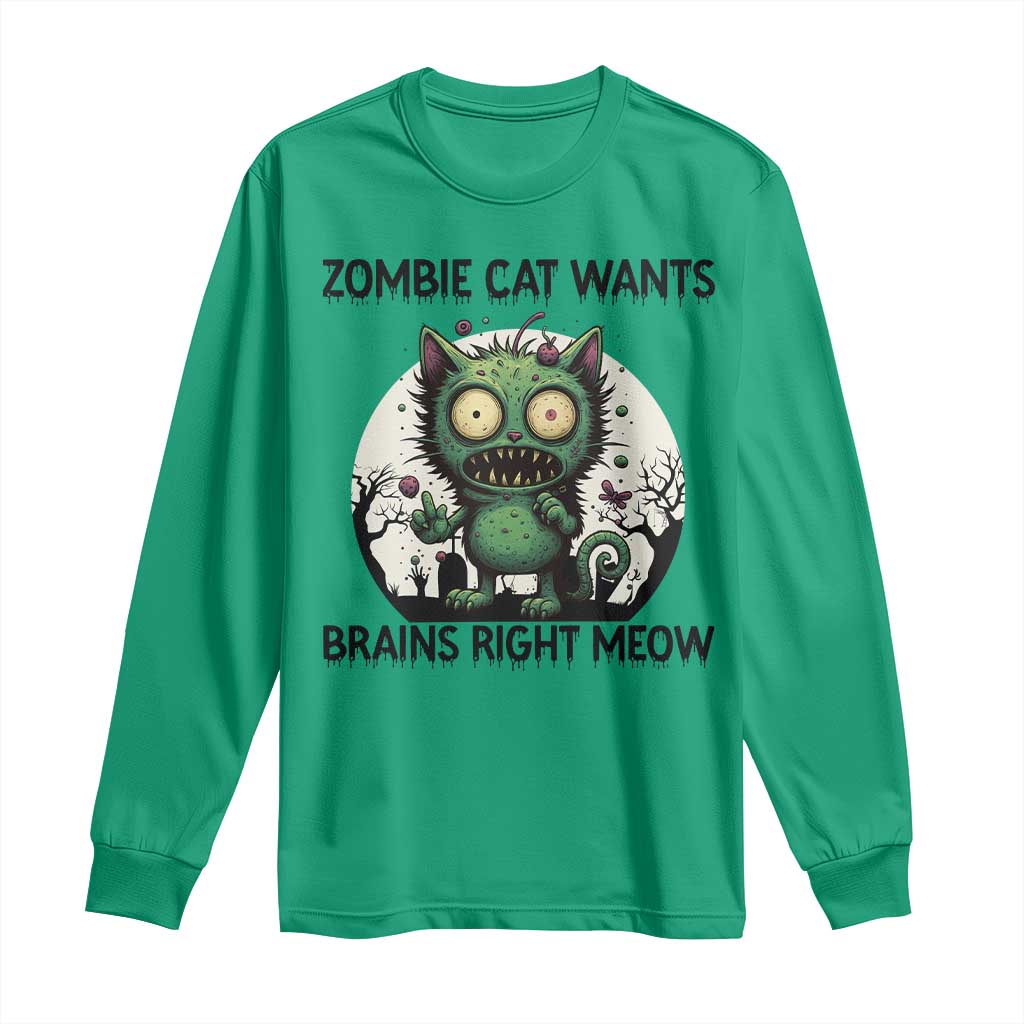 Funny Zombie Cat Wants Brains Right Meow Long Sleeve Shirt Halloween Zombie Kitten TS12 Irish Green Print Your Wear