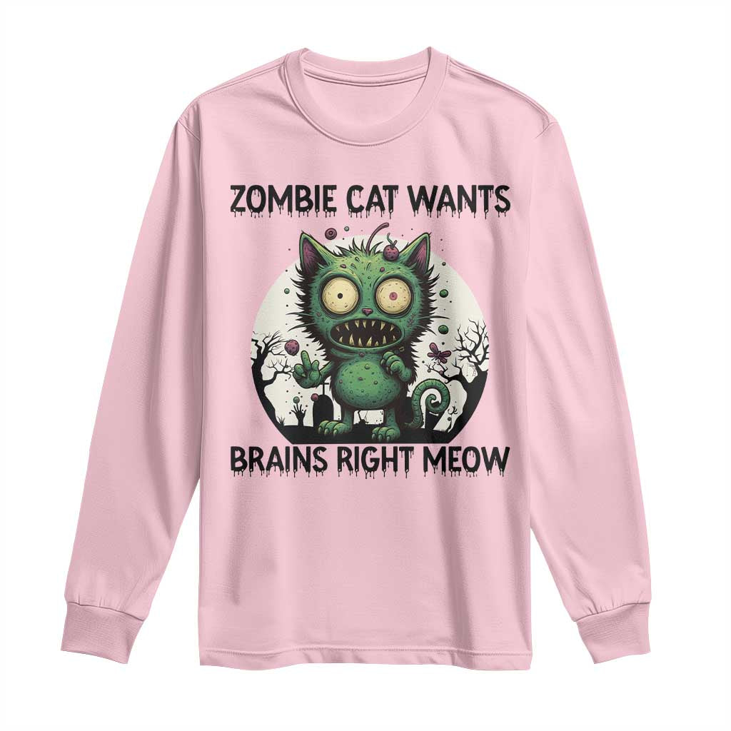Funny Zombie Cat Wants Brains Right Meow Long Sleeve Shirt Halloween Zombie Kitten TS12 Light Pink Print Your Wear