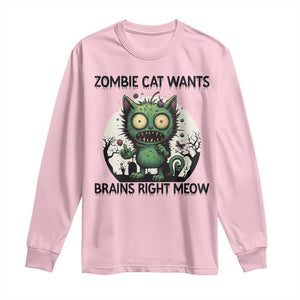 Funny Zombie Cat Wants Brains Right Meow Long Sleeve Shirt Halloween Zombie Kitten TS12 Light Pink Print Your Wear