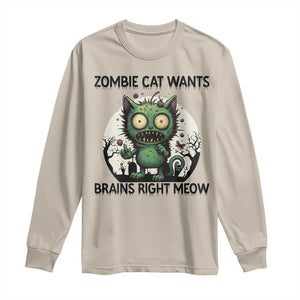 Funny Zombie Cat Wants Brains Right Meow Long Sleeve Shirt Halloween Zombie Kitten TS12 Sand Print Your Wear