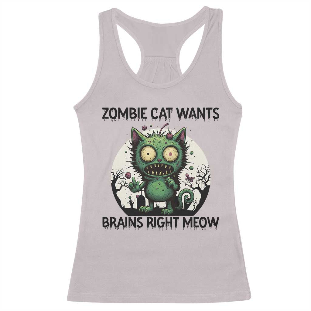 Funny Zombie Cat Wants Brains Right Meow Racerback Tank Top Halloween Zombie Kitten TS12 Ice Gray Print Your Wear