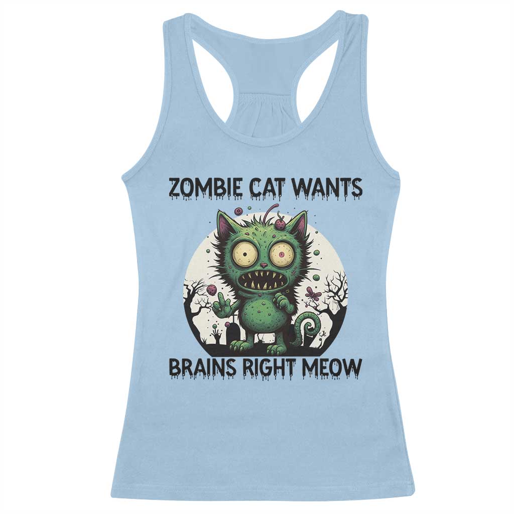 Funny Zombie Cat Wants Brains Right Meow Racerback Tank Top Halloween Zombie Kitten TS12 Light Blue Print Your Wear