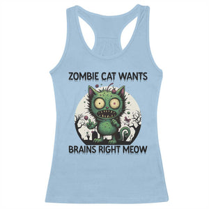 Funny Zombie Cat Wants Brains Right Meow Racerback Tank Top Halloween Zombie Kitten TS12 Light Blue Print Your Wear