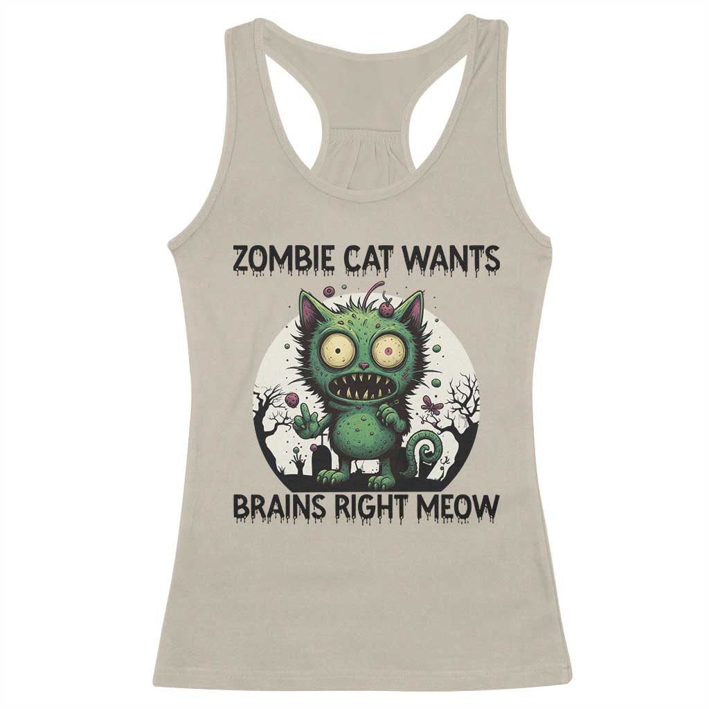 Funny Zombie Cat Wants Brains Right Meow Racerback Tank Top Halloween Zombie Kitten TS12 Sand Print Your Wear