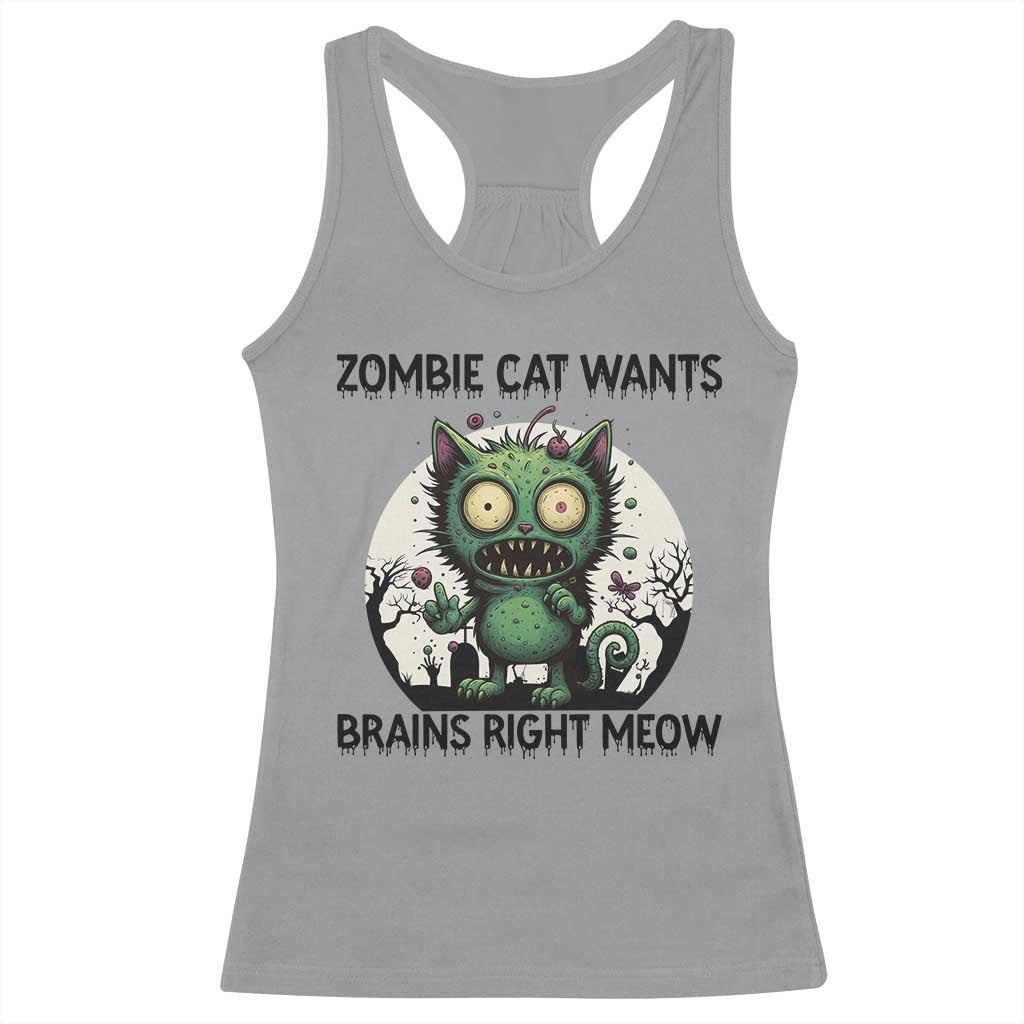 Funny Zombie Cat Wants Brains Right Meow Racerback Tank Top Halloween Zombie Kitten TS12 Sport Gray Print Your Wear