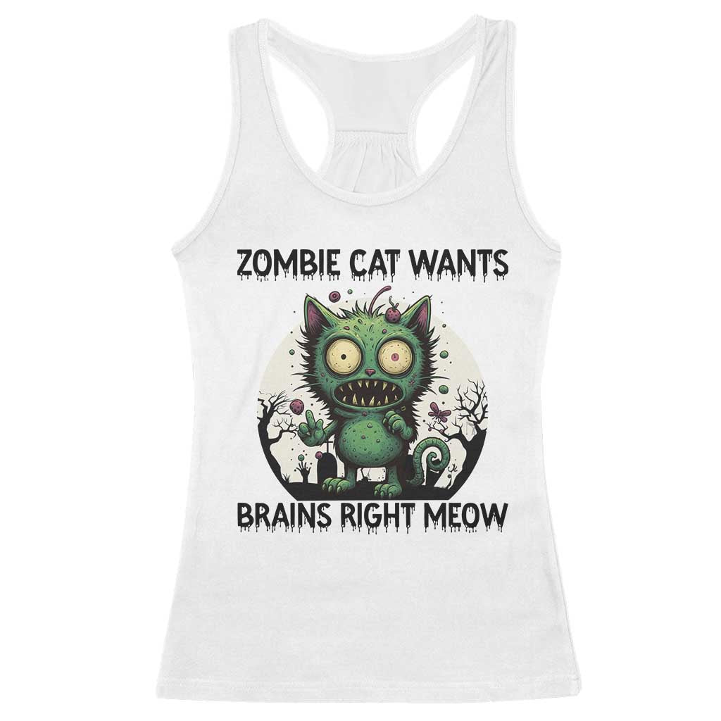 Funny Zombie Cat Wants Brains Right Meow Racerback Tank Top Halloween Zombie Kitten TS12 White Print Your Wear