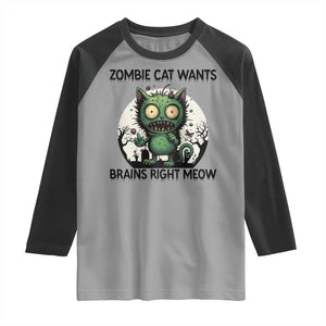 Funny Zombie Cat Wants Brains Right Meow Raglan Shirt Halloween Zombie Kitten TS12 Sport Gray Black Print Your Wear