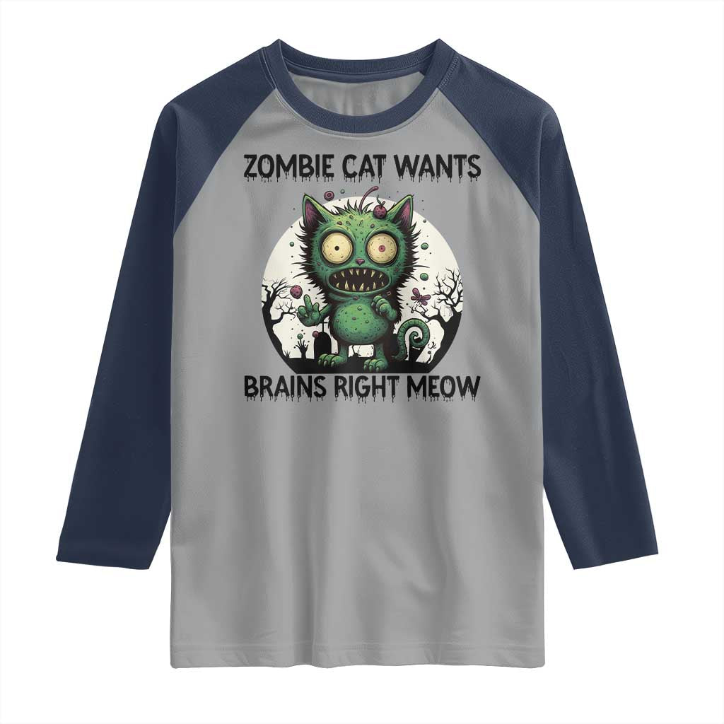 Funny Zombie Cat Wants Brains Right Meow Raglan Shirt Halloween Zombie Kitten TS12 Sport Gray Navy Print Your Wear