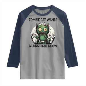 Funny Zombie Cat Wants Brains Right Meow Raglan Shirt Halloween Zombie Kitten TS12 Sport Gray Navy Print Your Wear