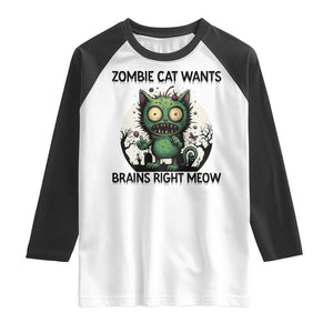 Funny Zombie Cat Wants Brains Right Meow Raglan Shirt Halloween Zombie Kitten TS12 White Black Print Your Wear
