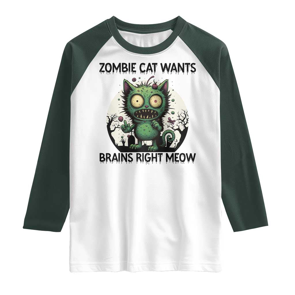 Funny Zombie Cat Wants Brains Right Meow Raglan Shirt Halloween Zombie Kitten TS12 White Dark Forest Green Print Your Wear