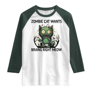 Funny Zombie Cat Wants Brains Right Meow Raglan Shirt Halloween Zombie Kitten TS12 White Dark Forest Green Print Your Wear