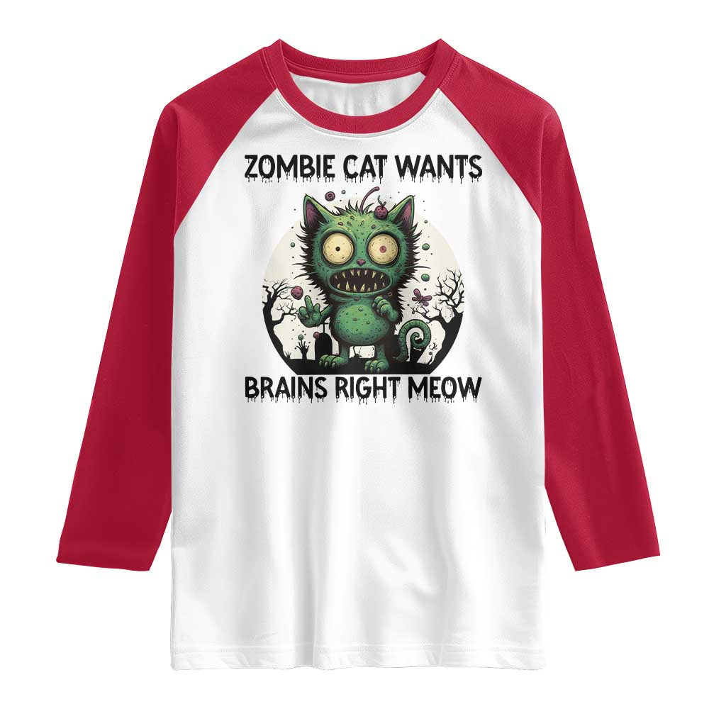 Funny Zombie Cat Wants Brains Right Meow Raglan Shirt Halloween Zombie Kitten TS12 White Red Print Your Wear