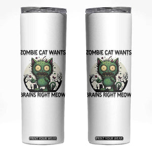 Funny Zombie Cat Wants Brains Right Meow Skinny Tumbler Halloween Zombie Kitten TS12 White Print Your Wear