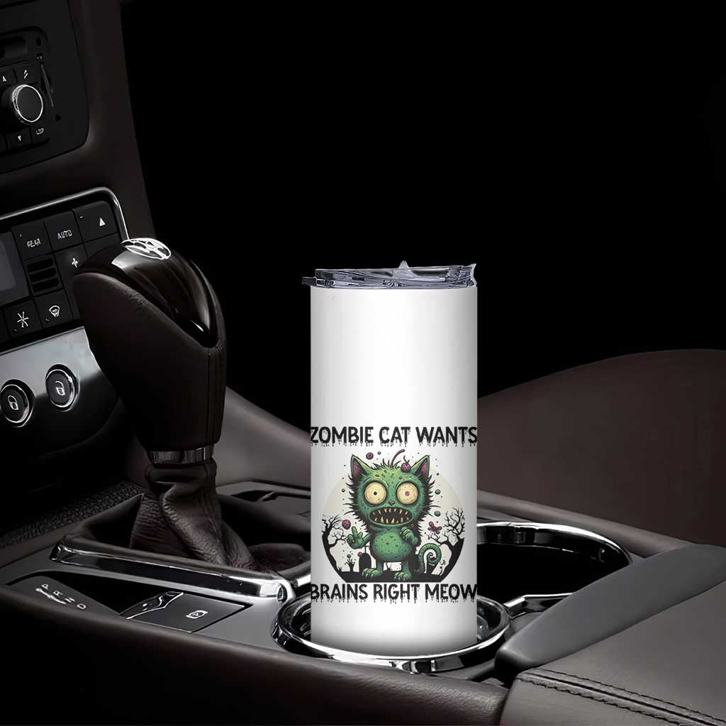 Funny Zombie Cat Wants Brains Right Meow Skinny Tumbler Halloween Zombie Kitten TS12 Print Your Wear