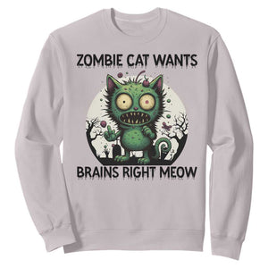 Funny Zombie Cat Wants Brains Right Meow Sweatshirt Halloween Zombie Kitten TS12 Ice Gray Print Your Wear