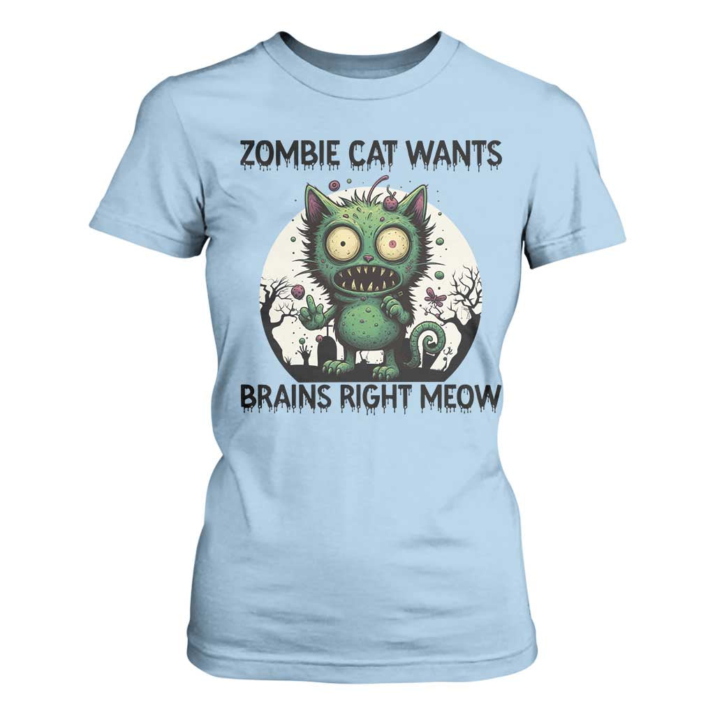 Funny Zombie Cat Wants Brains Right Meow T Shirt For Women Halloween Zombie Kitten TS12 Light Blue Print Your Wear