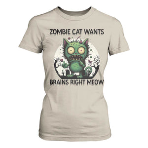 Funny Zombie Cat Wants Brains Right Meow T Shirt For Women Halloween Zombie Kitten TS12 Sand Print Your Wear
