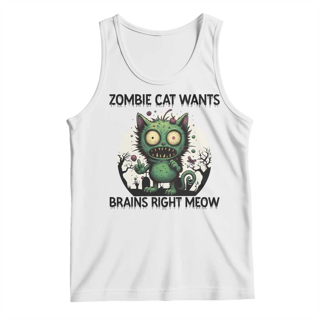 Funny Zombie Cat Wants Brains Right Meow Tank Top Halloween Zombie Kitten TS12 White Print Your Wear