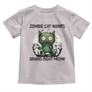 Funny Zombie Cat Wants Brains Right Meow Toddler T Shirt Halloween Zombie Kitten TS12 Ice Gray Print Your Wear