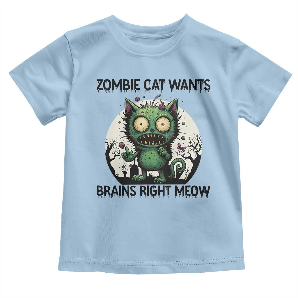 Funny Zombie Cat Wants Brains Right Meow Toddler T Shirt Halloween Zombie Kitten TS12 Light Blue Print Your Wear