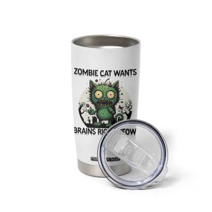 Funny Zombie Cat Wants Brains Right Meow Tumbler Cup Halloween Zombie Kitten TS12 Print Your Wear