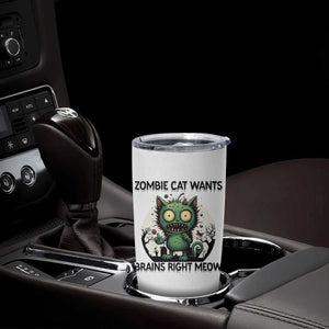 Funny Zombie Cat Wants Brains Right Meow Tumbler Cup Halloween Zombie Kitten TS12 Print Your Wear