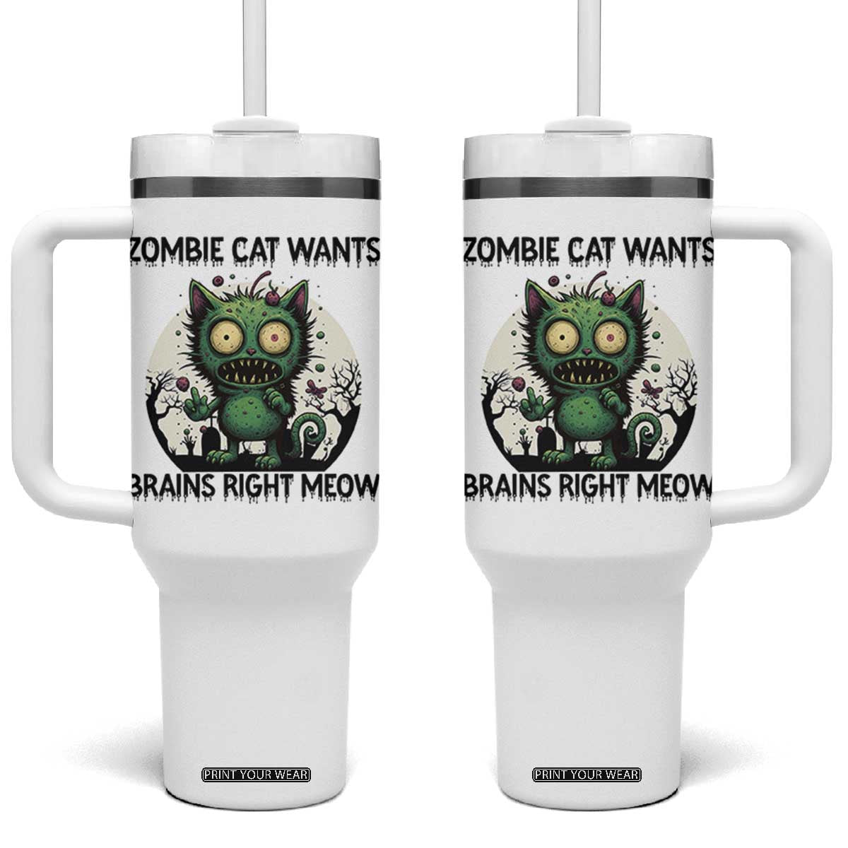 Funny Zombie Cat Wants Brains Right Meow Tumbler With Handle Halloween Zombie Kitten TS12 One Size: 40 oz White Print Your Wear