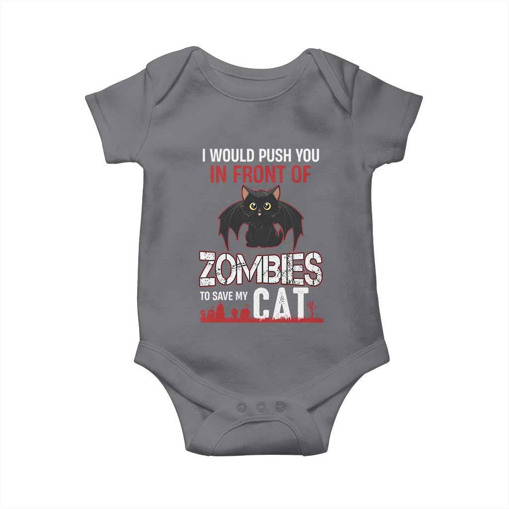 I Would Push You in Front Of Zombies To Save My Cat Baby Onesie Halloween Cat TS12 Charcoal Print Your Wear