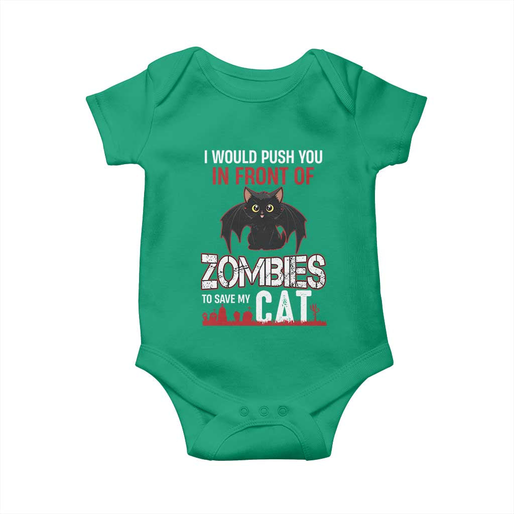 I Would Push You in Front Of Zombies To Save My Cat Baby Onesie Halloween Cat TS12 Irish Green Print Your Wear
