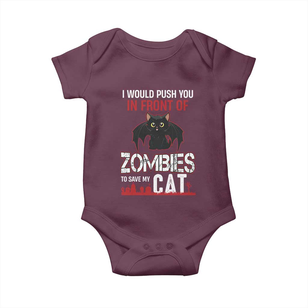 I Would Push You in Front Of Zombies To Save My Cat Baby Onesie Halloween Cat TS12 Maroon Print Your Wear