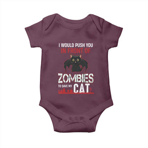 I Would Push You in Front Of Zombies To Save My Cat Baby Onesie Halloween Cat TS12 Maroon Print Your Wear