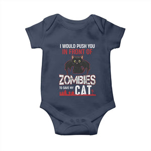 I Would Push You in Front Of Zombies To Save My Cat Baby Onesie Halloween Cat TS12 Navy Print Your Wear