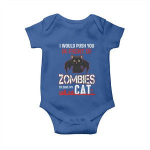 I Would Push You in Front Of Zombies To Save My Cat Baby Onesie Halloween Cat TS12 Royal Blue Print Your Wear