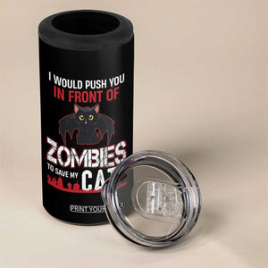 I Would Push You in Front Of Zombies To Save My Cat 4 in 1 Can Cooler Tumbler Halloween Cat TS12 Print Your Wear