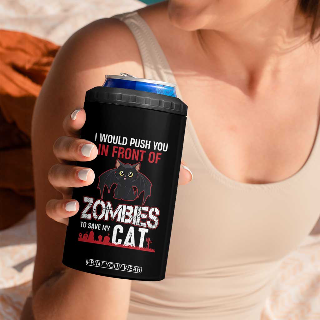 I Would Push You in Front Of Zombies To Save My Cat 4 in 1 Can Cooler Tumbler Halloween Cat TS12 Print Your Wear