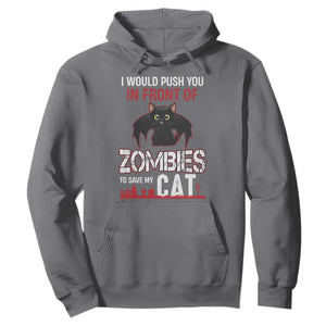 I Would Push You in Front Of Zombies To Save My Cat Hoodie Halloween Cat TS12 Charcoal Print Your Wear