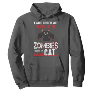 I Would Push You in Front Of Zombies To Save My Cat Hoodie Halloween Cat TS12 Dark Heather Print Your Wear