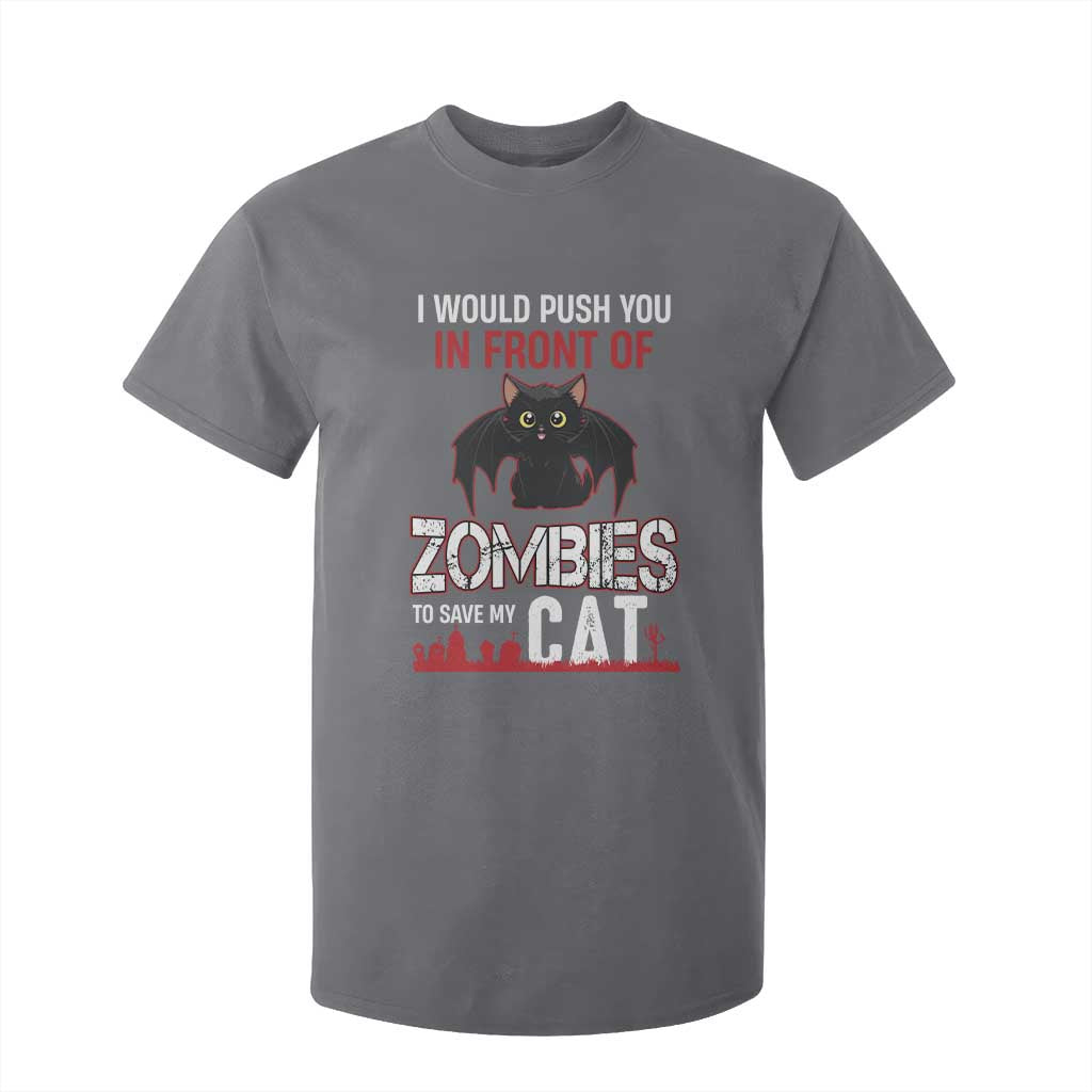 I Would Push You in Front Of Zombies To Save My Cat T Shirt For Kid Halloween Cat TS12 Charcoal Print Your Wear