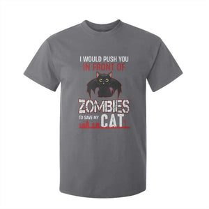 I Would Push You in Front Of Zombies To Save My Cat T Shirt For Kid Halloween Cat TS12 Charcoal Print Your Wear
