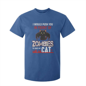 I Would Push You in Front Of Zombies To Save My Cat T Shirt For Kid Halloween Cat TS12 Royal Blue Print Your Wear