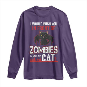 I Would Push You in Front Of Zombies To Save My Cat Long Sleeve Shirt Halloween Cat TS12 Purple Print Your Wear