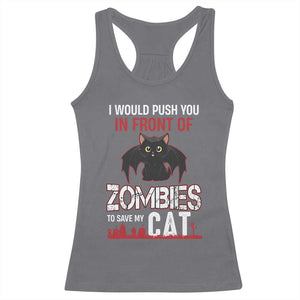 I Would Push You in Front Of Zombies To Save My Cat Racerback Tank Top Halloween Cat TS12 Charcoal Print Your Wear