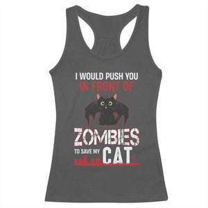 I Would Push You in Front Of Zombies To Save My Cat Racerback Tank Top Halloween Cat TS12 Dark Heather Print Your Wear
