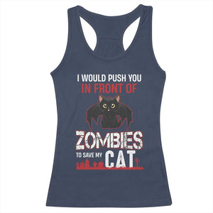 I Would Push You in Front Of Zombies To Save My Cat Racerback Tank Top Halloween Cat TS12 Navy Print Your Wear